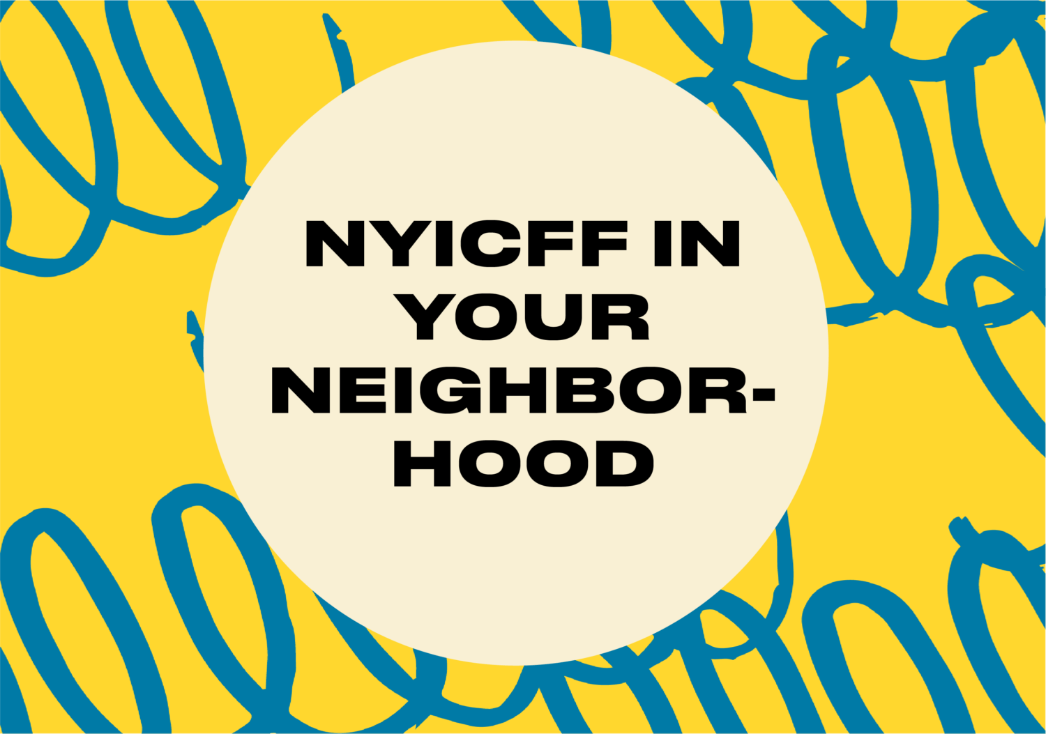 NYICFF In Your Neighborhood